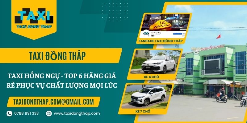 Taxi Hồng Ngự - Top 6 Hãng Giá Rẻ Phục Vụ Chất Lượng Mọi Lúc