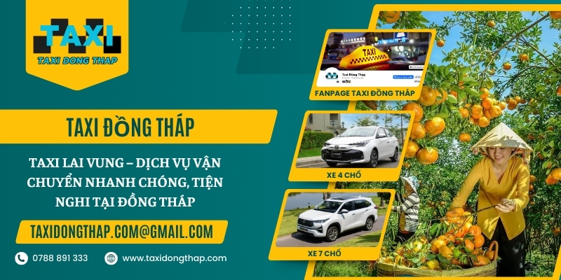 Taxi Lai Vung – Dịch vụ vận chuyển nhanh chóng, tiện nghi tại Đồng Tháp